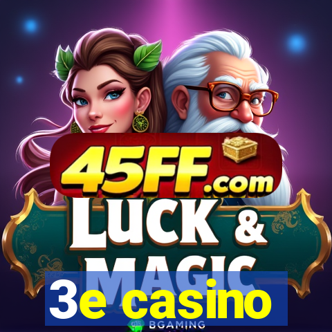 3e casino